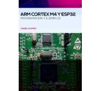 Arm Cortex M4 Y Esp32. Programacion Y Ejemplos