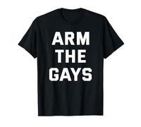 Arm The Queers Orgullo Gay LGBTQ+ Camiseta