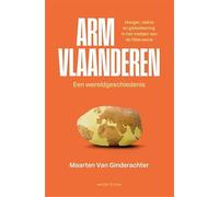 Arm Vlaanderen. Een wereldgeschiedenis: Honger, ziekte en globalisering in het midden van de 19de eeuw