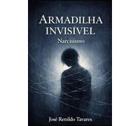 ARMADILHA INVISÍVEL: Narcisismo