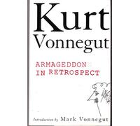 Armageddon in Retrospect: And Other New and Unpublished Writings on War and Peace