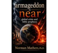 Armageddon is near: Global Crisis and Bible Prophecy