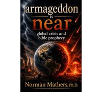 Armageddon is near: Global Crisis and Bible Prophecy