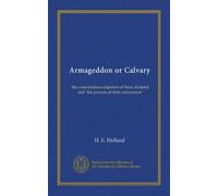 Armageddon or Calvary: the conscientious objectors of New Zealand and "the process of their conversion"