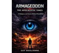 Armageddon: The Apocalyptic Times: A Religious and Socio-Political Revelation