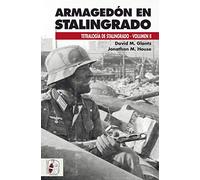Armagedón en Stalingrado: Operaciones germano-soviéticas de septiembre a noviembre de 1942 (Tetralogía de Stalingrado)