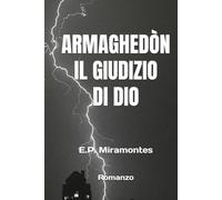 ARMAGHEDÒN, IL GIUDIZIO DI DIO (ARMAGEDDON, JUDGMENT OF GOD)
