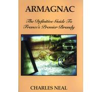 Armagnac: The Definitive Guide to France's Premier Brandy
