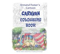 Armand Foster's Cartoon Caravan Colouring Book: 25 Caravan cartoon drawings to colour