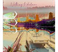 Armand Van Wijck – Nothing To Declare – Integral