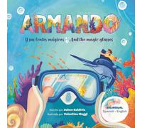 Armando y sus Lentes Mágicos / Armando and the Magic Glasses: Bilingual Book Spanish-English - A Story Inspired by Venezuela