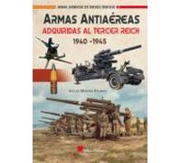 Armas Antiaéreas Adquiridas Al Tercer Reich. 1940-1945