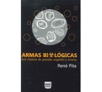 Armas Biologicas: Una Historia De Grandes Engaños Y Errores