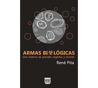 Armas Biológicas: Una historia de grandes engaños y errores (SIN COLECCION)