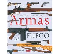 Armas De Fuego,Atlas Ilustrado