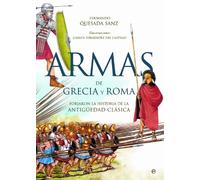 Armas de Grecia y Roma: Forjaron la historia de la antigüedad clásica