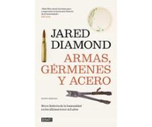 Armas Germenes Y Acero: Breve Historia De La Humanidad En Los Ultimos
