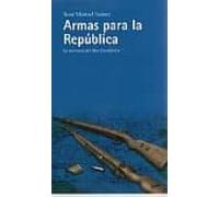 Armas Para La Republica: La Aventura Del Mar Cantabrico