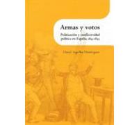 Armas Y Votos: Politización Y Conflictividad Politica En España 1833-1