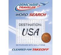 Armchair Traveler Word Search Destination USA: Discover the USA Through 50 Fun and Challenging Word Searches (Armchair Traveler Word Search, Travel Destination Series)