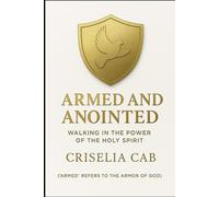 Armed and Anointed: Walking in the Power of the Holy Spitit