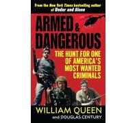 Armed and Dangerous: The Hunt for One of America's Most Wanted Criminals