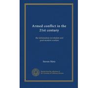 Armed conflict in the 21st century: the information revolution and post-modern warfare