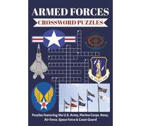 ARMED FORCES CROSSWORD PUZZLES: Puzzles Featuring the U.S. Army, Marine Corps, Navy, Air Force, Space Force & Coast Guard” Gift For Vacation, Holidays and Relaxation