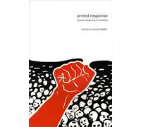 Armed Response: Plays from South Africa (In Performance)