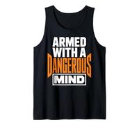 Armed with A Dangerous Mind Declaración Divertida y audaz Camiseta sin Mangas