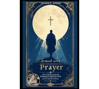 Armed with Prayer: Fifty Devotions for Strength, Protection, and Peace in Spiritual Warfare (Whispers of Grace)