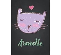 Armelle: Carnet de notes A5 | Prénom personnalisé Armelle | Cadeau d'anniversaire pour fille, femme, maman, copine, sœur | Dessin de chat mignon | 120 pages lignée, Petit Format A5 (14.8 x 21 cm)
