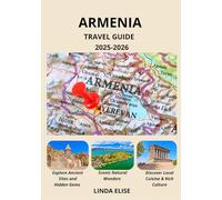 ARMENIA TRAVEL GUIDE 2025-2026: Explore Armenia’s Historic Capital Like a Local - Must-See Attractions, Hidden Gems, Food & Whisky, and Insider Tips for an Unforgettable Trip