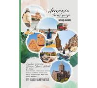 Armenia Travel Guide 2025-2026: Explore Yerevan, Gyumri, Sevan Artsakh & More - Wine Routes, Festivals, Hiking Trails & UNESCO Sites with