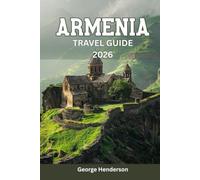 Armenia Travel Guide 2026: Plan Your Journey with Cultural Insights, Transportation Tips, and Destination Highlights