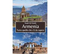 Armenia: Tutto quello che c'è da sapere