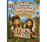 Armenian Alphabet Coloring Book for Kids: Learn Armenian Letters and Words with Fun Cultural Coloring Pages and Pictures