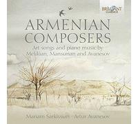 Armenian Composers: Art Songs and Piano Music by Melikian, Mansurian and Avenesov