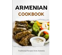 Armenian Cookbook: Traditional Recipes from Armenia (Asian Food)