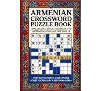 ARMENIAN CROSSWORD PUZZLE BOOK: Fun & Challenging Armenian Crossword Puzzles to Improve Vocabulary, Memory & Language Skills