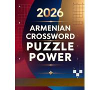 ARMENIAN CROSSWORD PUZZLE POWER: Learn, Relax, and Strengthen Your Mind with Armenian Puzzles