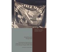 Armenians and Young Turks: The Armenian Revolutionary Federation and Constitutionalism in the Ottoman Empire, 1895-1908 (Armenians in the Modern and Early Modern World)