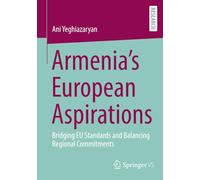 Armenia's European Aspirations: Bridging EU Standards and Balancing Regional Commitments