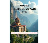 Arménie Guide de voyage 2026: Merveilles antiques, saveurs locales et conseils d'initiés