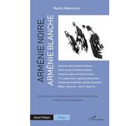 Arménie noire, Arménie blanche: Texte original en français suivi de six traductions - 2e édition revue et augmentée