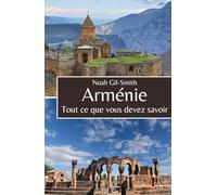 Arménie: Tout ce que vous devez savoir