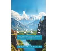 Armenien Reiseführer 2026: Klöster, Höhepunkte von Jerewan, malerische Landschaften und kulturelle Erlebnisse