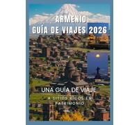 ARMENIO Guía de viajes 2026: Experimente el antiguo patrimonio de Armenia, su impresionante naturaleza y sus ricas tradiciones culinarias.