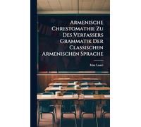 Armenische Chrestomathie Zu Des Verfassers Grammatik Der Classischen Armenischen Sprache