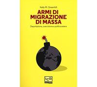 Armi di migrazione di massa. Deportazione, coercizione e politica estera (Presente/Passato)